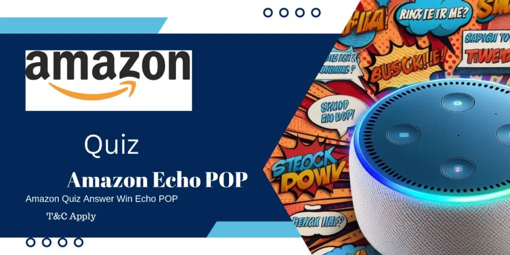 Amazon Quiz Answer Win Echo POP - Amazon Quiz