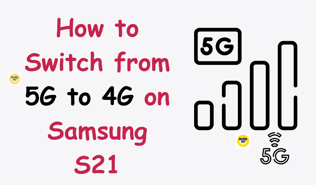 How to Switch from 5G to 4G on Samsung S21