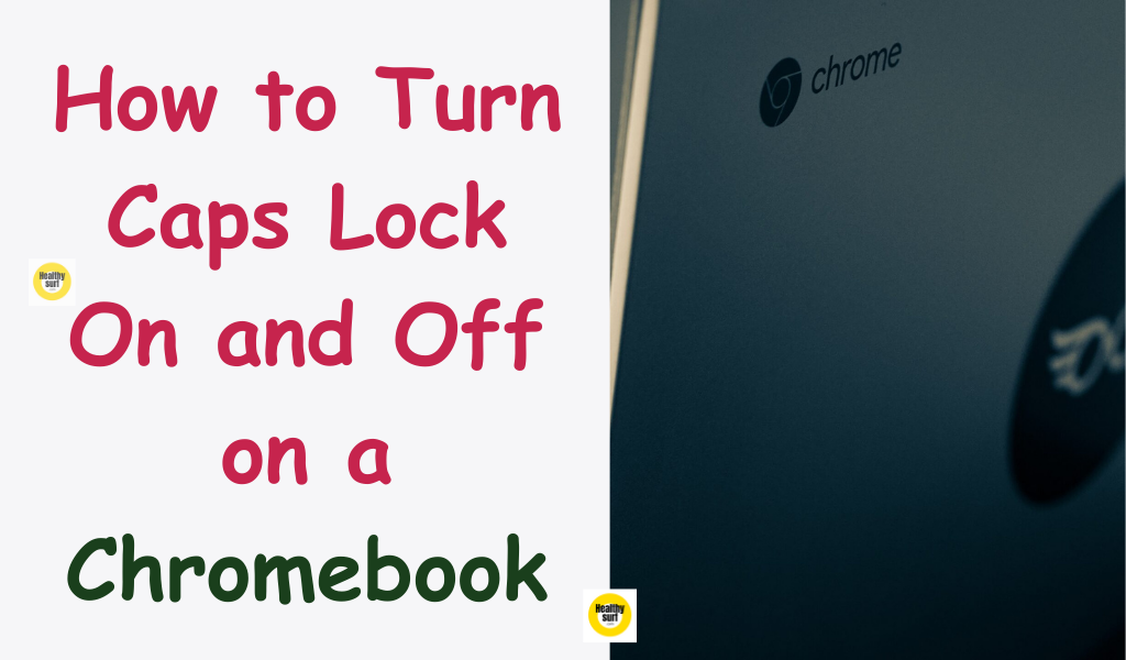 How to Turn Caps Lock On and Off on a Chromebook